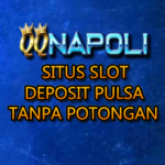 QQNapoli Situs Slot Deposit Pulsla Tanpa Potongan 10rb QQ Napoli
